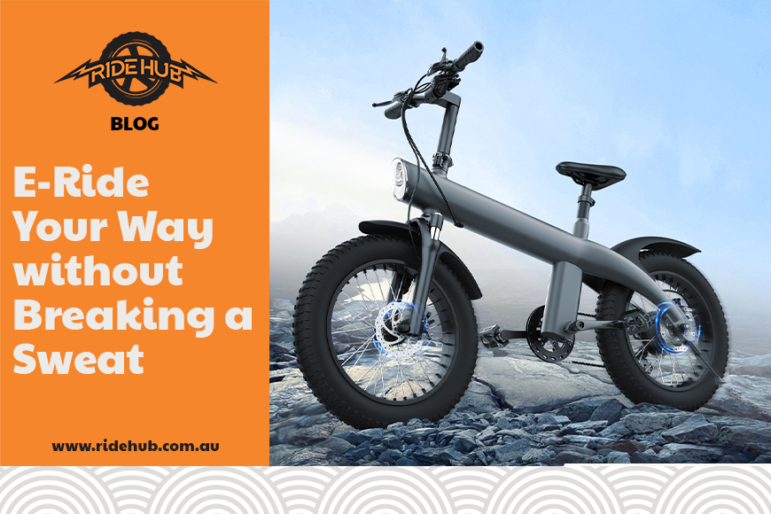 E-Ride Your Way Without Breaking a Sweat