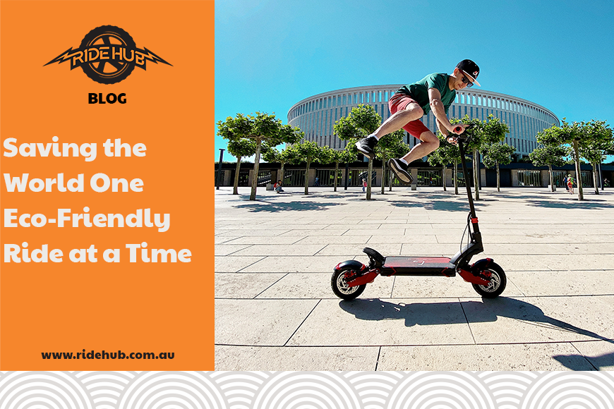 Saving the World One Eco-Friendly Ride at a Time
