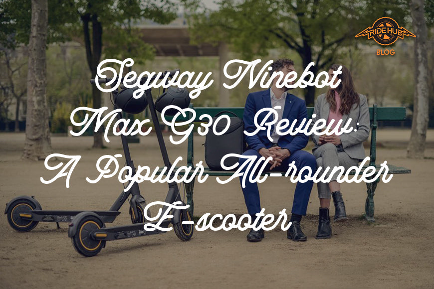 Segway Ninebot MAX G30 Review