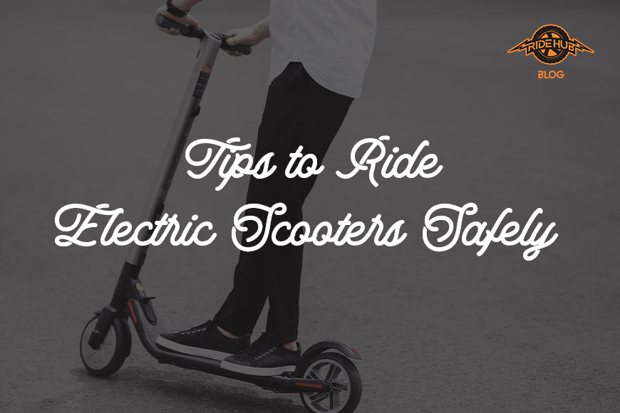 Tips to Ride Electric Scooters Safely